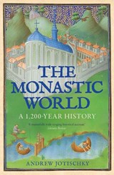 The Monastic World - Andrew Jotischky - 9780300287004