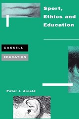 Sport, Ethics and Education - Peter Arnold - 9780304700011