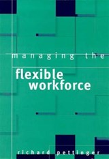 Managing the Flexible Workforce - Richard Pettinger - 9780304701087