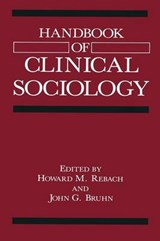 Handbook of Clinical Sociology - BRUHN,  John G. ; Rebach, Howard M. - 9780306435799