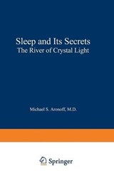 Sleep and Its Secrets - Michael S. Aronoff - 9780306439681