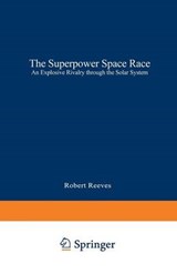 The Superpower Space Race - Robert Reeves - 9780306447686