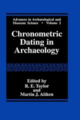 Chronometric Dating in Archaeology - R.E. Taylor ; Martin J. Aitken - 9780306457159