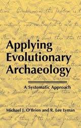 Applying Evolutionary Archaeology - Michael J. O'Brien ; R. Lee Lyman - 9780306462542
