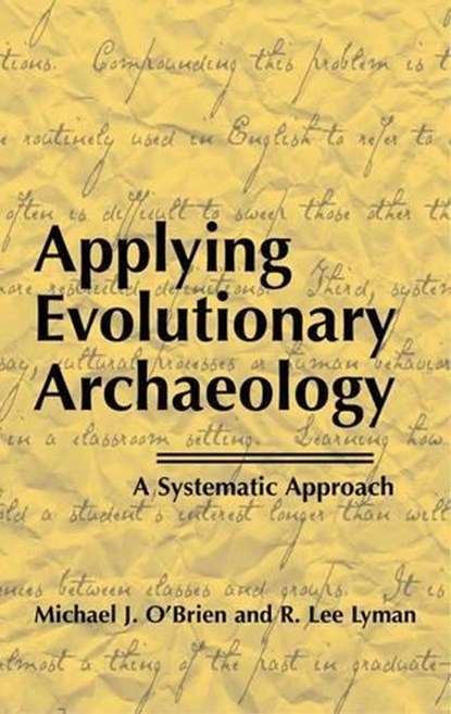 Applying Evolutionary Archaeology, Michael J. O'Brien ; R. Lee Lyman - Paperback - 9780306462542