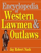 Encyclopedia Of Western Lawmen and Outlaws