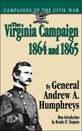 The Virginia Campaign, 1864 And 1865 - Andrew Humphreys - 9780306806254