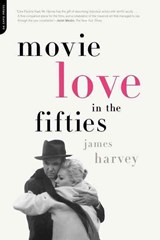 Movie Love In The Fifties - James Harvey - 9780306811777