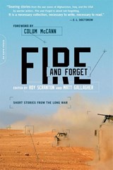 Fire and Forget - Matt Gallagher ; Roy Scranton ; Colum McCann ; Siobhan Fallon - 9780306821769