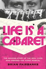 Life Is a Cabaret - Brian Fairbanks - 9780306836282