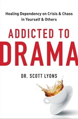 Addicted to Drama - Dr. Scott Lyons - 9780306925849