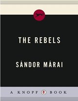 The Rebels - Sandor Marai - 9780307267405