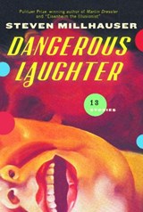 Dangerous Laughter - Steven Millhauser - 9780307268730