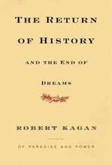 The Return of History and the End of Dreams - Robert Kagan - 9780307269447