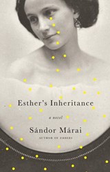 Esther's Inheritance - Sandor Marai - 9780307270436