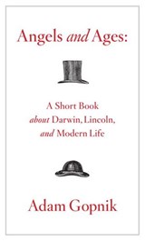 Angels and Ages - Adam Gopnik - 9780307271211