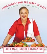 Lidia Cooks from the Heart of Italy - Lidia Matticchio Bastianich ; Tanya Bastianich Manuali - 9780307273413