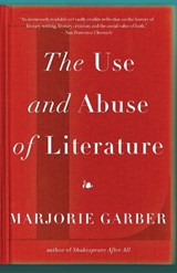 The Use and Abuse of Literature - GARBER,  Marjorie - 9780307277121