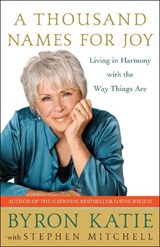 A Thousand Names for Joy - Byron Katie ; Stephen Mitchell - 9780307339249