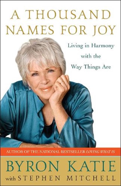 A Thousand Names for Joy, Byron Katie ; Stephen Mitchell - Paperback - 9780307339249