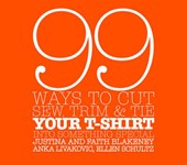 99 Ways to Cut, Sew, Trim, And Tie Your T-shirt into Something Special