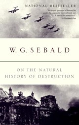 On the Natural History of Destruction - W.G. Sebald - 9780307365835