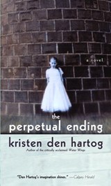 The Perpetual Ending - Kristen Den Hartog - 9780307368904