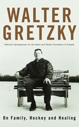 On Family, Hockey and Healing - Walter Gretzky - 9780307369376
