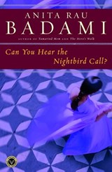 Can You Hear the Nightbird Call? - Anita Rau Badami - 9780307375292