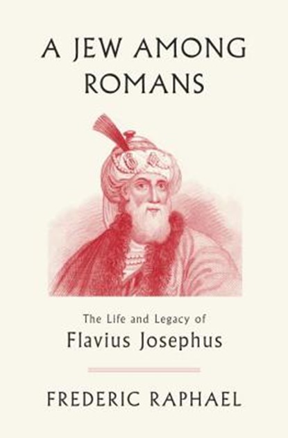A Jew Among Romans, Frederic Raphael - Gebonden met stofomslag - 9780307378163