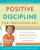 Positive Discipline for Preschoolers - Roslyn Ann Duffy ; Jane Nelsen Ed.D. ; Cheryl Erwin MA - 9780307383143