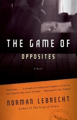 The Game of Opposites - LEBRECHT,  Norman - 9780307389176