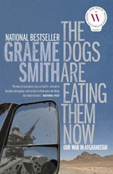Dogs are Eating Them Now - SMITH,  Graeme - 9780307397812