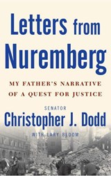 Letters from Nuremberg - Christopher Dodd ; Lary Bloom - 9780307405685