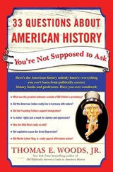 33 Questions About American History You're Not Supposed to Ask - Thomas E. Woods Jr. - 9780307406125