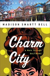 Charm City - Madison Smartt Bell - 9780307407429