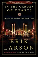 IN THE GARDEN OF BEASTS - Erik Larson - 9780307408846