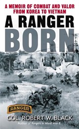 A Ranger Born - Robert W. Black - 9780307414434