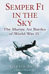 Semper Fi in the Sky - Gerald Astor - 9780307416605