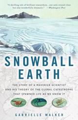 Snowball Earth - Gabrielle Walker - 9780307421661
