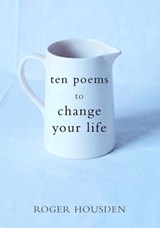 Ten Poems to Change Your Life - Roger Housden - 9780307421753