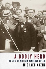A Godly Hero - Michael Kazin - 9780307424358