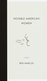 Notable American Women - Ben Marcus - 9780307427052