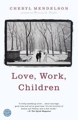 Love, Work, Children - Cheryl Mendelson - 9780307431455