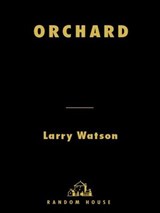 Orchard - Larry Watson - 9780307431561