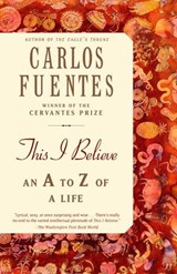 This I Believe - Carlos Fuentes - 9780307432797