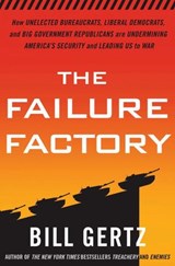 The Failure Factory - Bill Gertz - 9780307449863