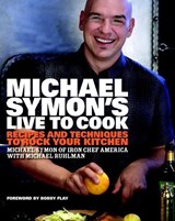Michael Symon's Live to Cook - SYMON,  Michael ; Ruhlman, Michael - 9780307453655