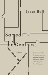 Samedi the Deafness - Jesse Ball - 9780307455932