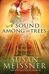 A Sound Among the Trees - Susan Meissner - 9780307458865